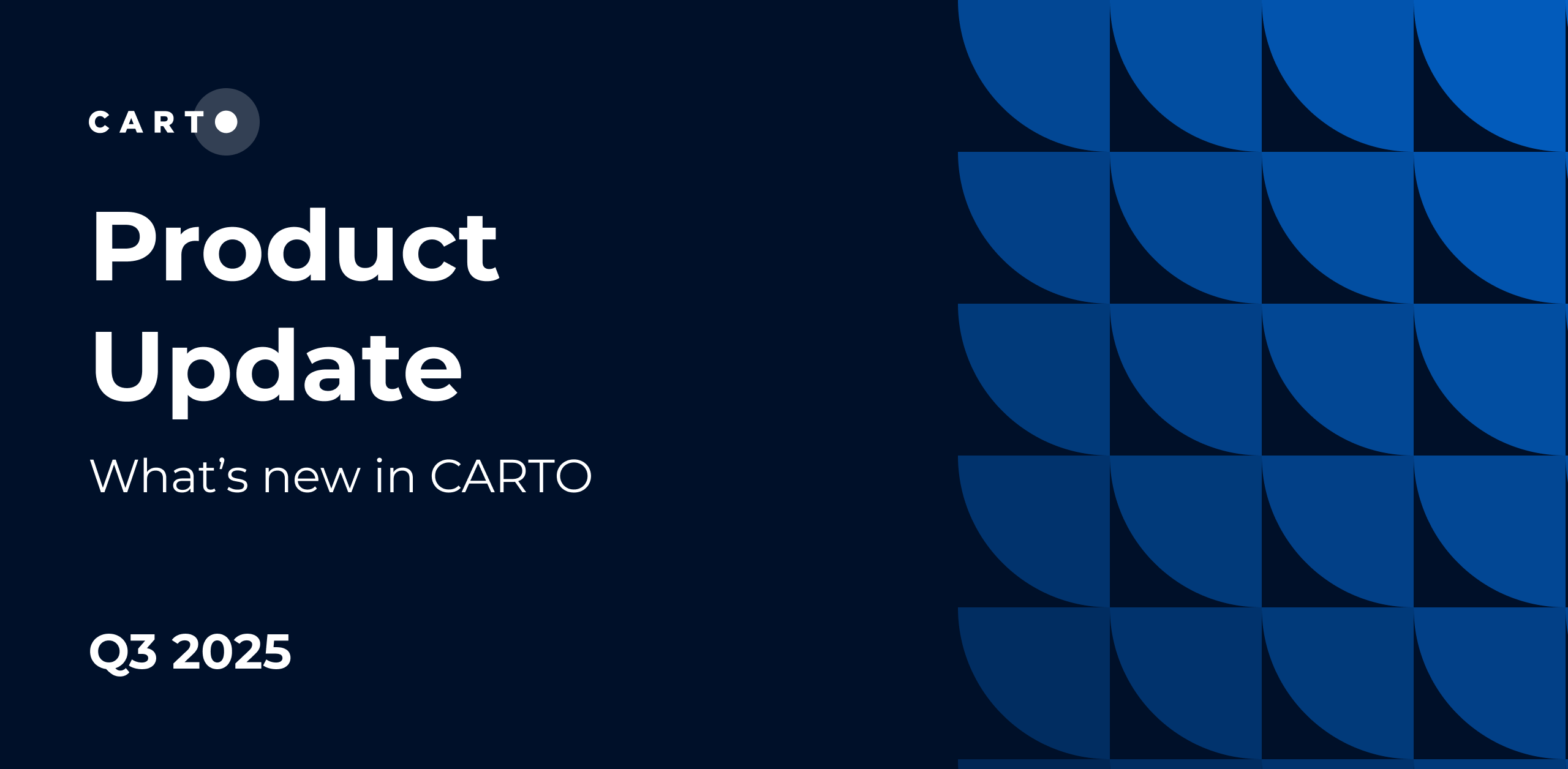 What’s new in CARTO - Q3 2025